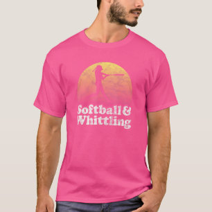 Softball And Whittling Women Or Girls T-Shirt