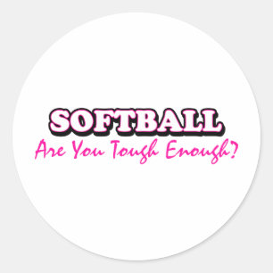 Softball- Are You Tough Enough Classic Round Sticker