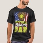 Softball bonus dad baseball dad softball player  T-Shirt<br><div class="desc">Softball bonus dad baseball dad softball player  .</div>