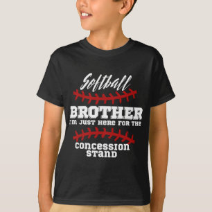 Softball Brother , Funny Brother, Here for Concess T-Shirt
