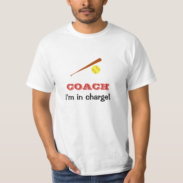 Softball coach in charge custom name fun T-Shirt (Front)