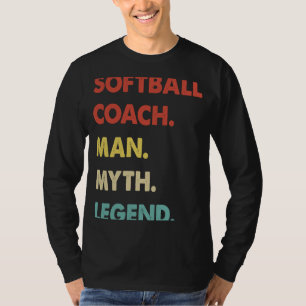 Softball Coach Man Myth Legend 1 T-Shirt