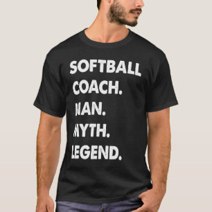 Softball Coach Man Myth Legend T-Shirt