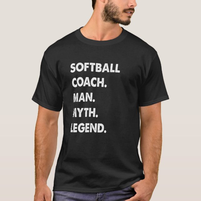 Softball Coach Man Myth Legend T-Shirt (Front)