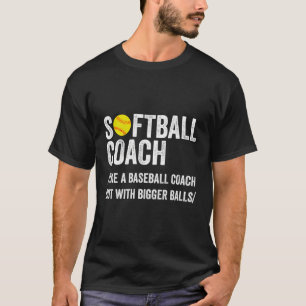 Softball Coach Men Women Boys Girls Softball Playe T-Shirt