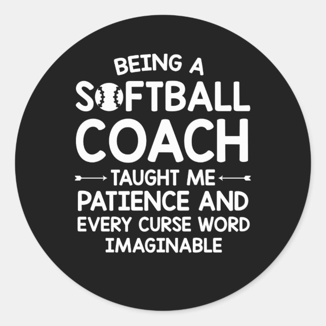 Softball Coach Patience Curse Imaginable Classic Round Sticker (Front)
