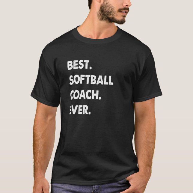 Softball Coach Profession Best Softball Coach Ever T-Shirt (Front)