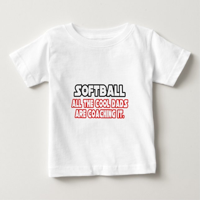 Softball...Cool Dads Baby T-Shirt (Front)