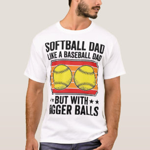 Softball Dad Bigger Balls Vintage Engraving Shirt_ T-Shirt