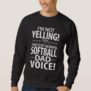 Softball Dad - Funny Daddy Birthday or Father's Da Sweatshirt