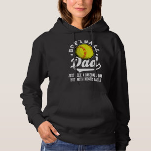 Softball Dad Like A Daseball Dad With Bigger Ball Hoodie