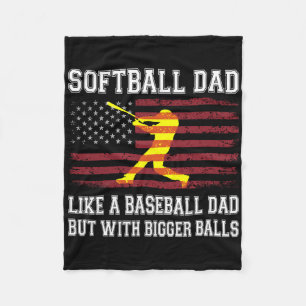 Softball Dad Like Baseball But With Bigger Fathers Fleece Blanket