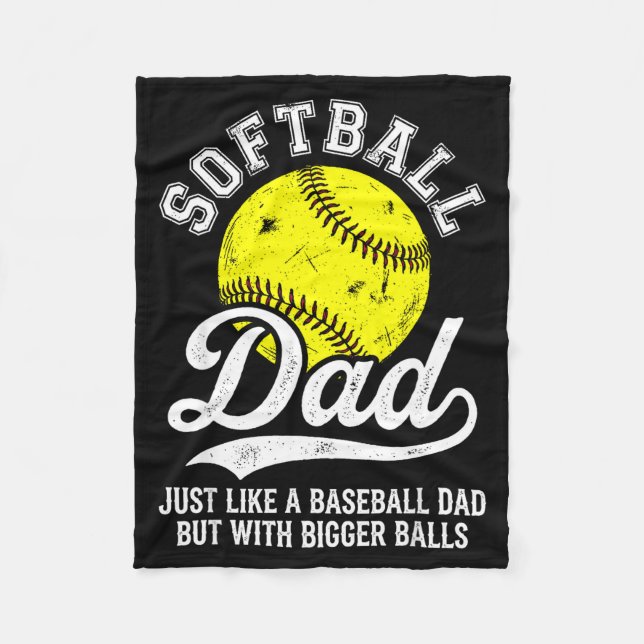 Softball Dad Like Baseball But With Bigger Funny  Fleece Blanket (Front)