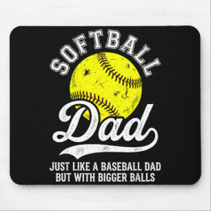 Softball Dad Like Baseball But With Bigger Funny  Mouse Mat