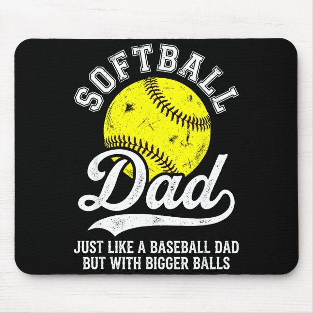 Softball Dad Like Baseball But With Bigger Funny  Mouse Mat (Front)