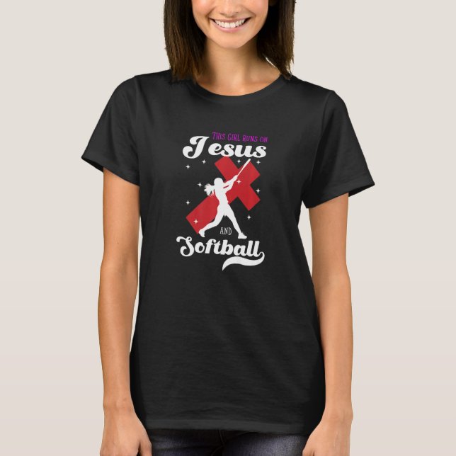 Softball for this girl runs on jesus and softball  T-Shirt (Front)