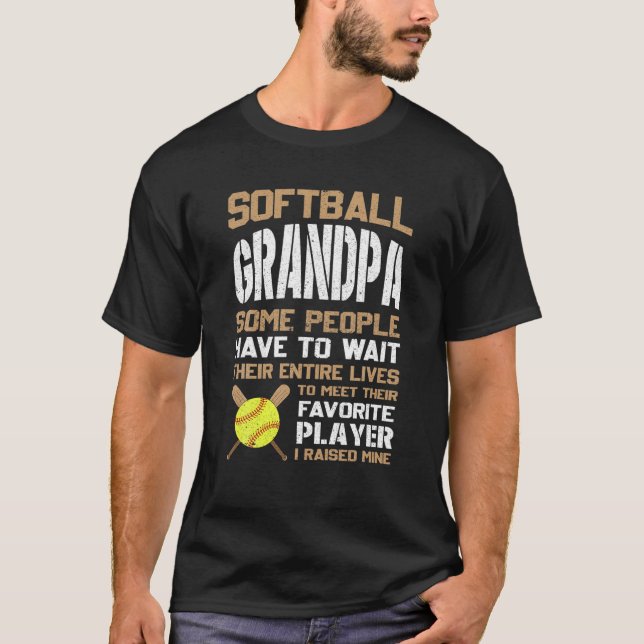 Softball Grandpa Some People Have To Wait Their En T-Shirt (Front)