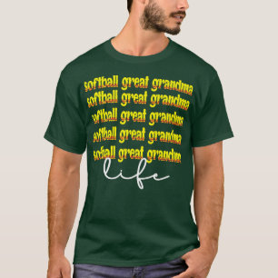 Softball Great Grandma Life Softball Great Grandma T-Shirt