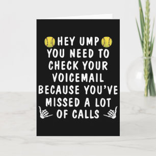 Softball Hey Ump You Need To Check Your Voicemail  Card