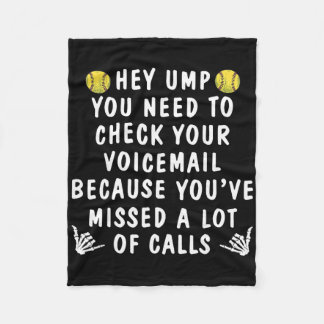 Softball Hey Ump You Need To Check Your Voicemail  Fleece Blanket
