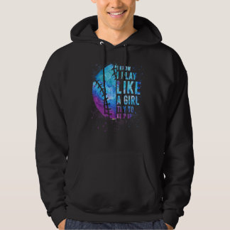 Softball  I Know I Play Like A Girl Hoodie
