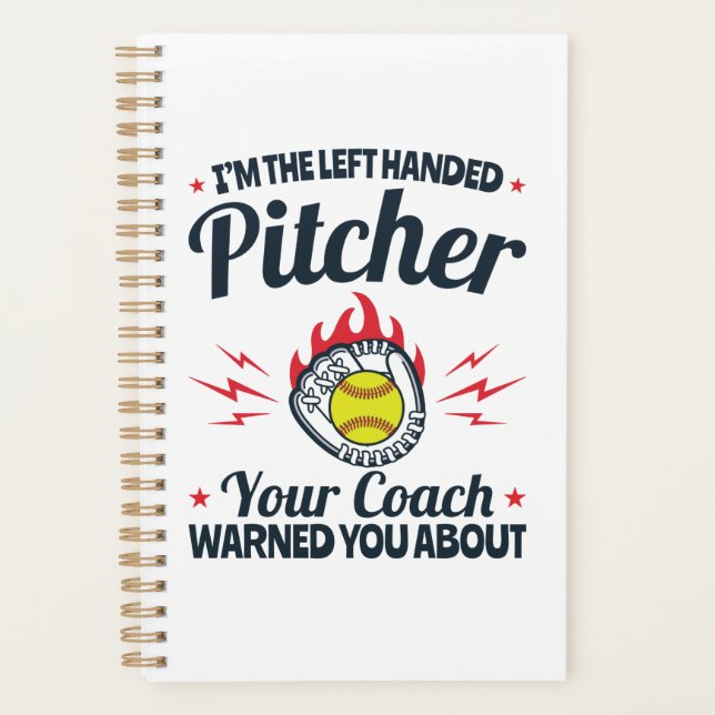 Softball I'm the Left Handed Pitcher Funny Planner (Front)
