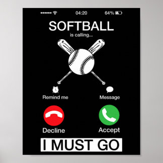 Softball Is Calling And I Must Go Funny Phone Scre Poster