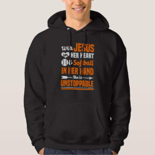 Softball Jesus In Her Heart She Is Unstoppable Hoodie