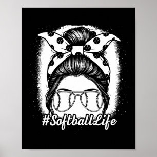 Softball Life Messy Bun Bat Glove Pitch Girl Women Poster