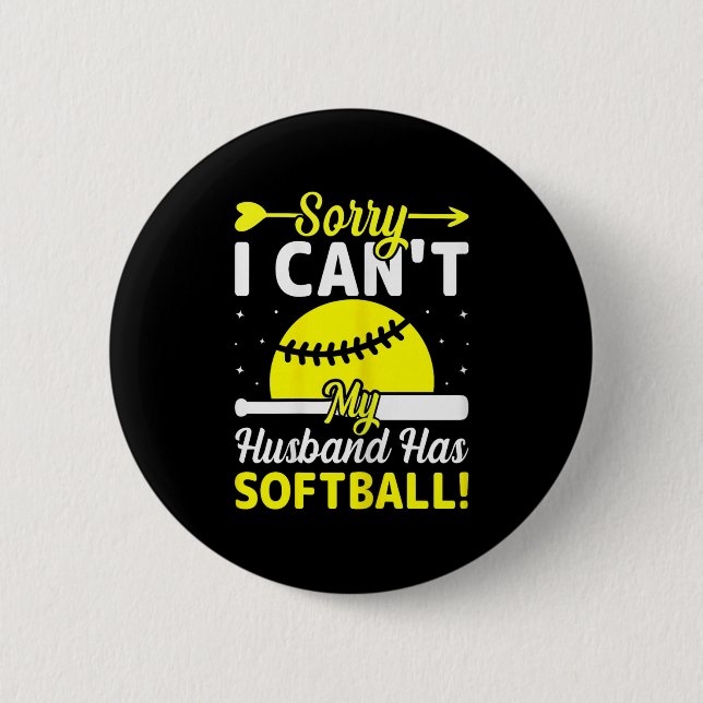 Softball Lover Wife - Sorry I Can't My Husband Has 6 Cm Round Badge (Front)