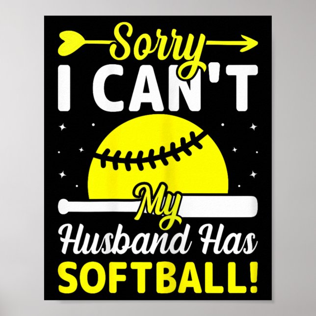 Softball Lover Wife - Sorry I Can't My Husband Has Poster (Front)