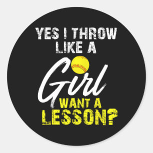 Softball Lovers S Gifts Yes I Throw Like A Girl Wa Classic Round Sticker