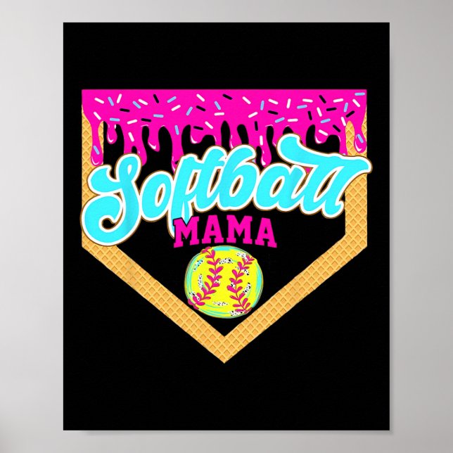 Softball Mama Drip Ice Cream Dripping Game Day Sof Poster (Front)