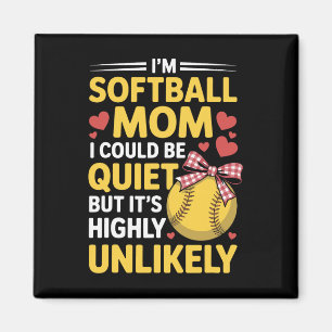 Softball Mom Could Be Quiet, Baseball Sports Playe Magnet