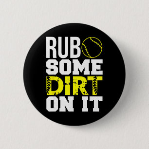 Softball Mom Dad Shirt Rub Some Dirt On It 6 Cm Round Badge
