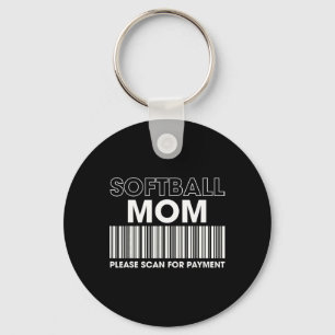 Softball Mom Please Scan For Payment Funny Design Key Ring