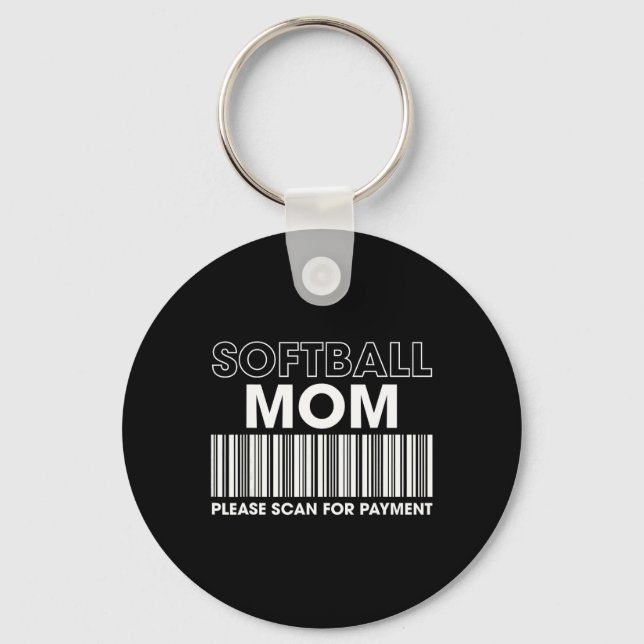 Softball Mom Please Scan For Payment Funny Design  Key Ring (Front)