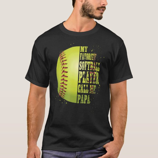 Softball Papa My Favourite Softball Player Calls M T-Shirt (Front)