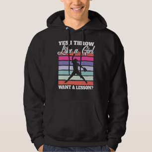 Softball Pitcher I Yes I Throw Like A Girl Want A  Hoodie