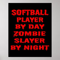 Softball Player by Day Zombie Slayer by Night