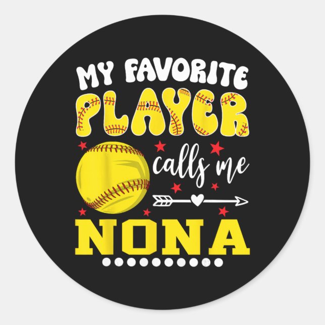 Softball Player My Favorite Player Calls Me Nona  Classic Round Sticker (Front)