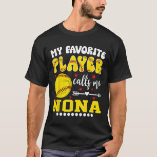 Softball Player My Favorite Player Calls Me Nona T-Shirt