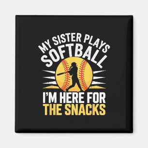 Softball Sister I'm Just Here For The Snacks Funny Magnet