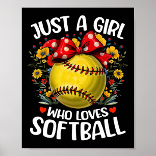 Softball Sports Lover Flower Just A Girl Who Loves Poster