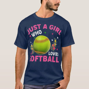 Softball Sports Lover Just A Girl Who Loves Softba T-Shirt