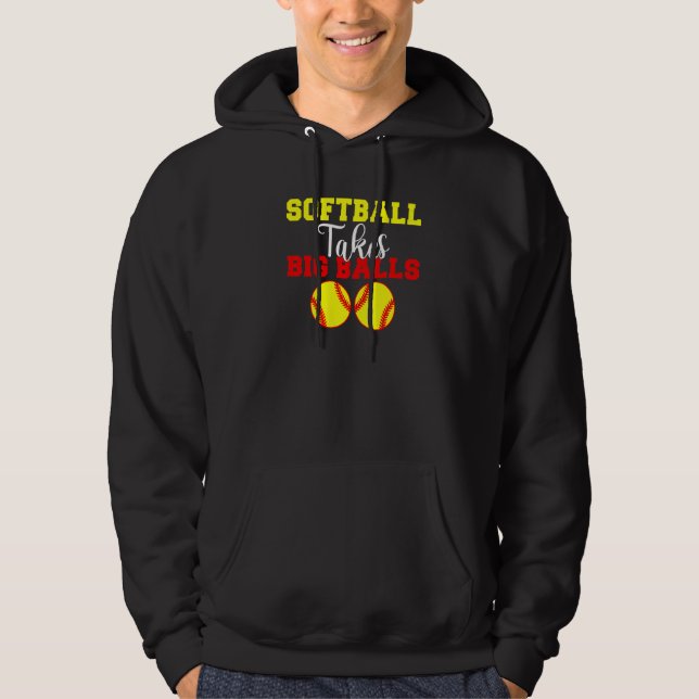 Softball takes big Balls  Softball Hoodie (Front)