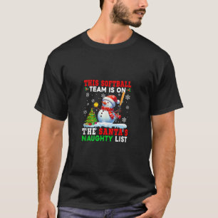 Softball Team is On Santa s Christmas Naughty List T-Shirt