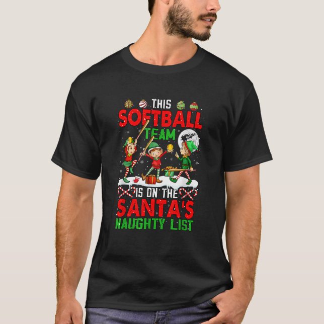 Softball Team Is On Santa s Xmas Naughty List Play T-Shirt (Front)