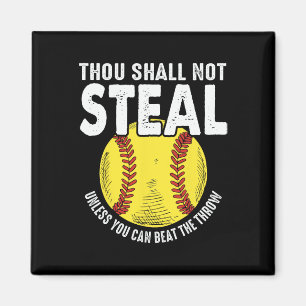 Softball Thou Shall Not Steal Unless You Can Beat Magnet