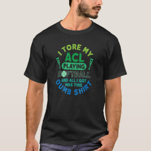 Softball Torn Acl Surgery Recovery T-Shirt